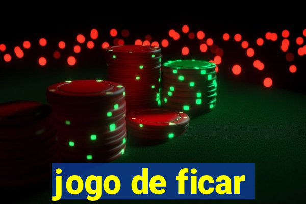 jogo de ficar